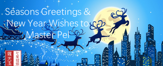 Seasons Greetings and New Year Wishes to Master Pel